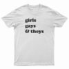 Girls Gays and Theys T-Shirt