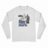 Go to Church Pray You Don’t Guard Me Long Sleeve T-Shirt