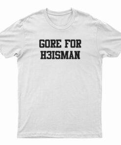 Gore For Heisman T-Shirt