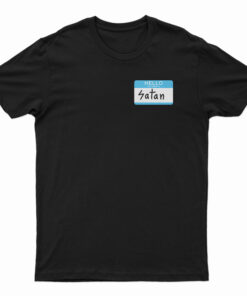 Hello My Name Is Satan Fuct T-Shirt