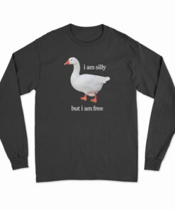 I Am Silly But I Am Free Long Sleeve T-Shirt