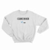 I Came In Her Sweatshirt
