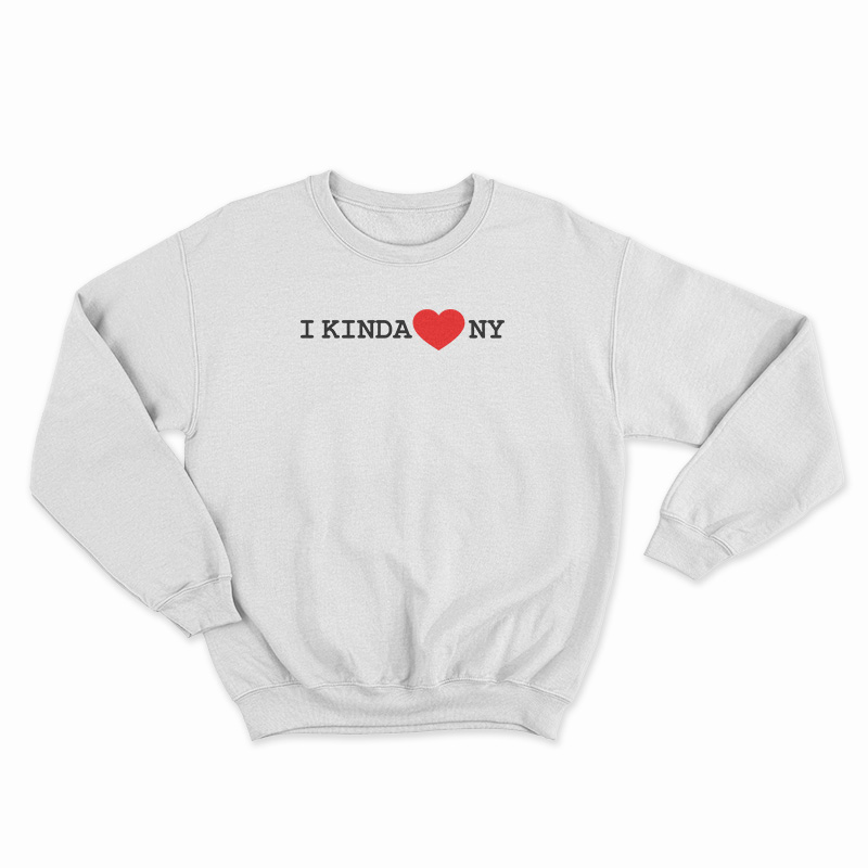 I Kinda Love NY Sweatshirt