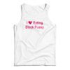 I Love Eating Black Pussy Tank Top