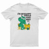 I'm So Happy I Could Just Shit Frog T-Shirt