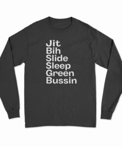 Jit Bih Slide Sleep Green Bussin Long Sleeve T-Shirt