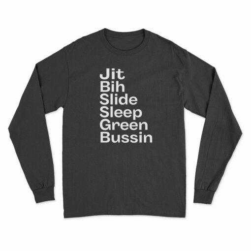 Jit Bih Slide Sleep Green Bussin Long Sleeve T-Shirt