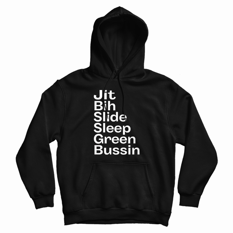 Jit Bih Slide Sleep Green Bussin Hoodie