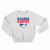 Khabib Knows Sweatshirt