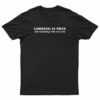 Looking Is Free But Touching Will Cost You T-Shirt