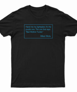 Mace Windu Quotes Bad Mother Fucker T-Shirt