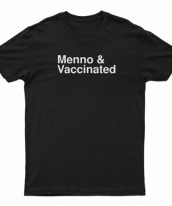 Menno And Vaccinated T-Shirt