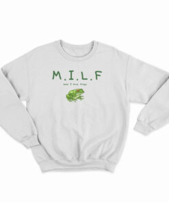 Milf Man I Love Frogs Sweatshirt