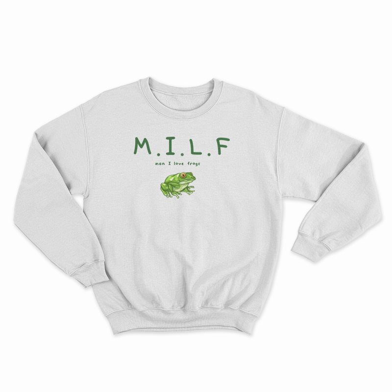 Milf Man I Love Frogs Sweatshirt