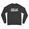 Morally Bankrupt Long Sleeve T-Shirt