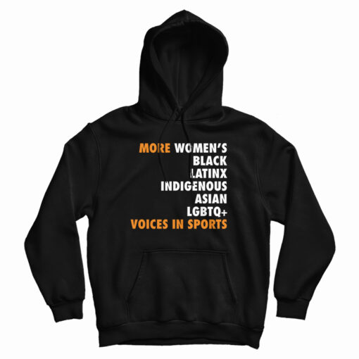 More Women's Black Latinx Indigenous Asian LGBTQ Voices In Sports Hoodie