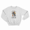 My Neck My Back My Naughty Children Sack Sweatshirt