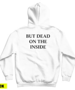 Not A Ghost But Dead Inside Hoodie