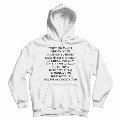 Now You Have A Friend In The Diamond Business Hoodie