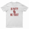 OU University Of Oklahoma Sooners In Patty We Trust T-Shirt