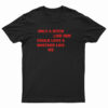 Only A Bitch Like Her Could Love A Bastard Like Me T-Shirt
