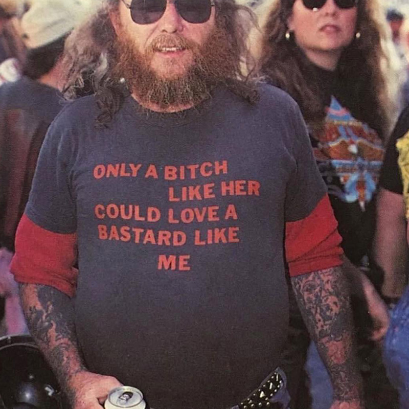 Only A Bitch Like Her Could Love A Bastard Like Me T-Shirt