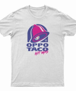 Oppo Taco Hit Mas T-Shirt
