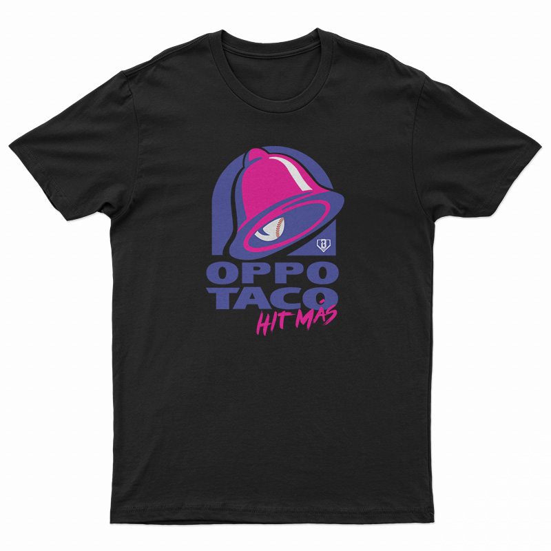 Oppo Taco Hit Mas T-Shirt
