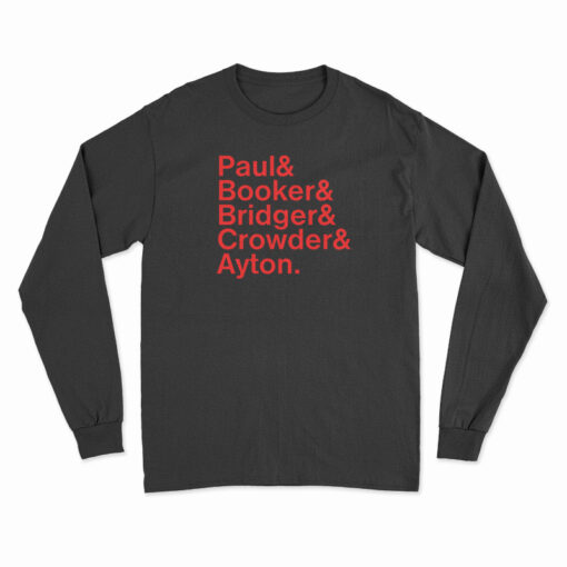 Paul And Booker And Bridges And Crowder And Ayton Long Sleeve T-Shirt