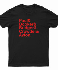 Paul And Booker And Bridges And Crowder And Ayton T-Shirt