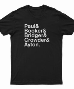 Paul And Booker And Bridges And Crowder And Ayton T-Shirt