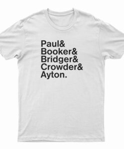 Paul And Booker And Bridges And Crowder And Ayton T-Shirt