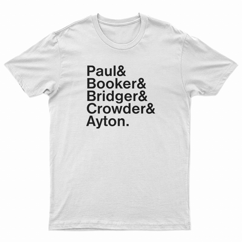 Paul And Booker And Bridges And Crowder And Ayton T-Shirt