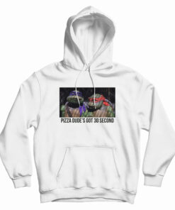Pizza Dude's Got 30 Second Hoodie