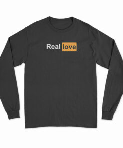 Real Love Pornhub Logo Parody Long Sleeve T-Shirt