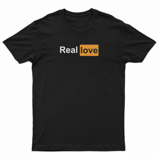 Real Love Pornhub Logo Parody T-Shirt
