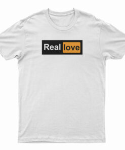 Real Love Pornhub Logo Parody T-Shirt