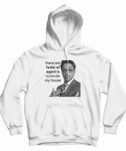 Robert Downey Jr There Are Federal Agents Outside My House Hoodie