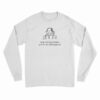 Stop Making Drama You're Not Shakespeare Long Sleeve T-Shirt