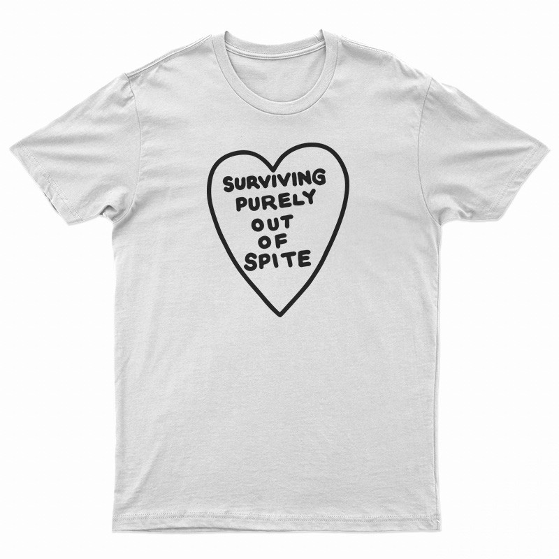 Surviving Purely Out Of Spite T-Shirt