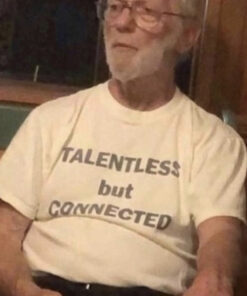Talentless But Connected T-Shirt