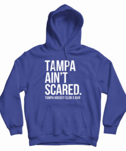 Tampa Ain't Scared Hoodie