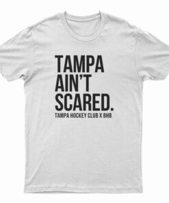 Tampa Ain't Scared T-Shirt
