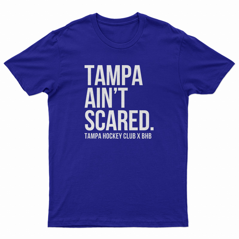 Tampa Ain't Scared T-Shirt