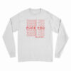 Thank You Fuck You Have A Nice Day Long Sleeve T-Shirt