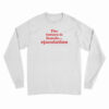 The Future Is Female Ejaculation Funny Long Sleeve T-Shirt