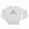 The Future Is Female Ejaculation Funny Sweatshirt