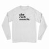 The Rich Auntie Long Sleeve T-Shirt