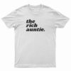 The Rich Auntie T-Shirt