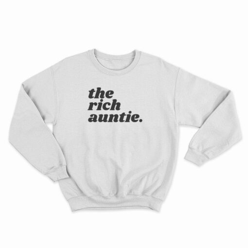 The Rich Auntie Sweatshirt